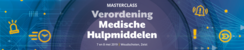 Masterclass Verordening Medische Hulpmiddelen | 7 & 8 mei 2019