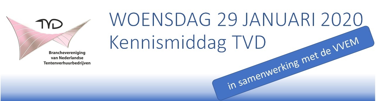 Kennismiddag TVD, Branchevereniging van Nederlandse Tentenverhuurbedrijven