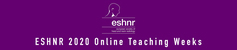 ESHNR 2020 Online Teaching Weeks
