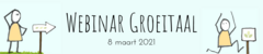 Webinar Groeitaal - 8 maart 2021