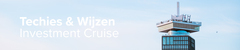 Investment Cruise Techies en Wijzen