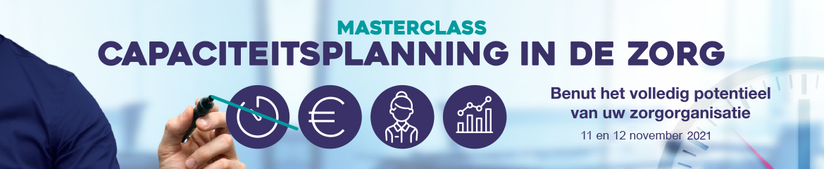 Masterclass Capaciteitsplanning in de zorg | 11 & 12 november 2021