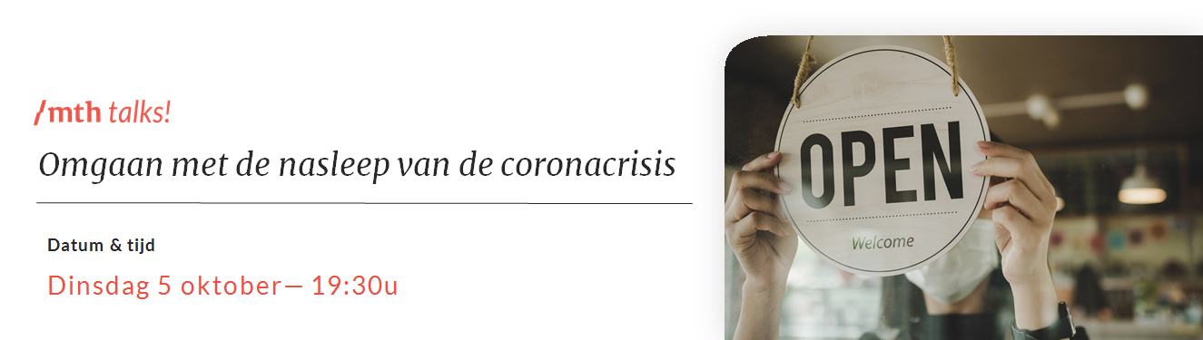 mth talks! 5 oktober Omgaan met de nasleep van de coronacrisis