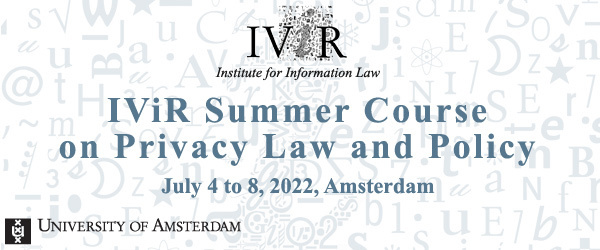 IViR Summer Course on Privacy Law and Policy 2022 