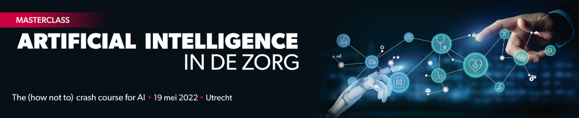 Masterclass Artificial Intelligence in de zorg | Donderdag 19 mei 2022