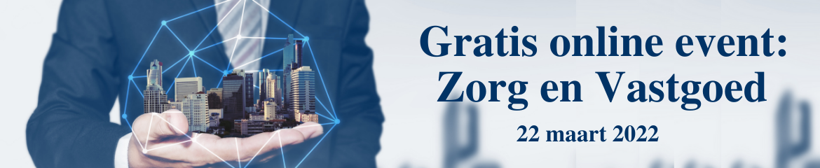 Gratis online event: Zorg en Vastgoed - 22 maart 2022