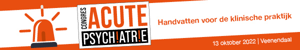 Acute psychiatrie | 13 oktober 2022