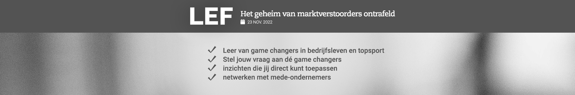 Het LEF event - Het geheim van game changers ontrafeld