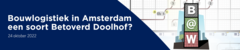 Bouwlogistiek in Amsterdam een soort Betoverd Doolhof?