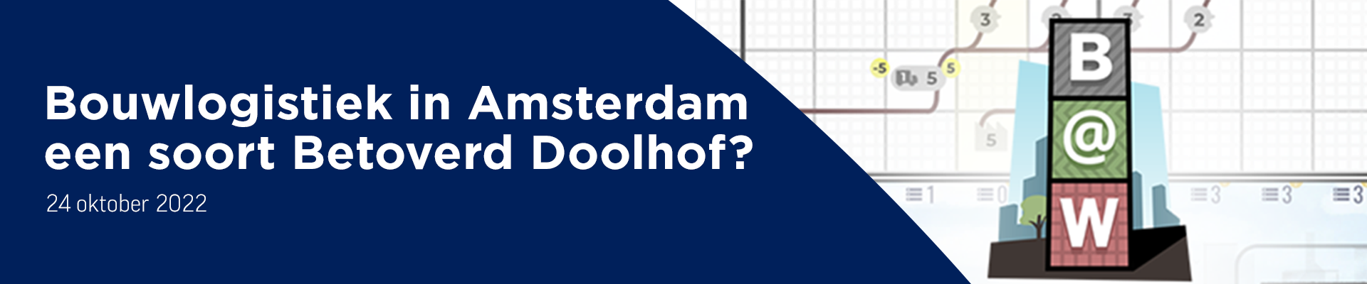 Bouwlogistiek in Amsterdam een soort Betoverd Doolhof?