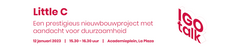 Little C: een prestigieus nieuwbouwproject met aandacht voor duurzaamheid