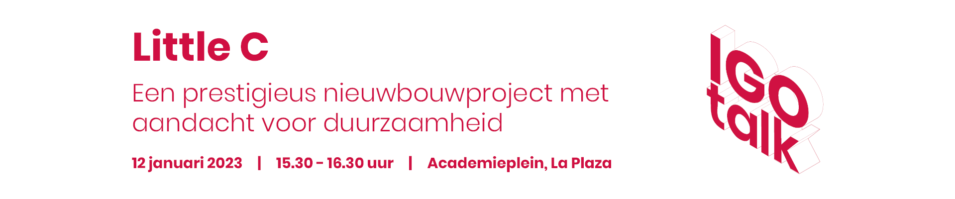 Little C: een prestigieus nieuwbouwproject met aandacht voor duurzaamheid