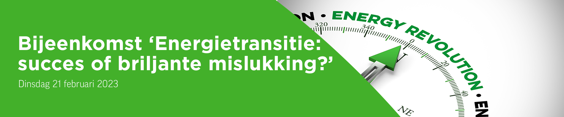 Bijeenkomst 'Energietransitie: succes of briljante mislukking?'