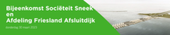 Bijeenkomst Sociëteit Sneek en Afdeling Friesland locatie Afsluitdijk
