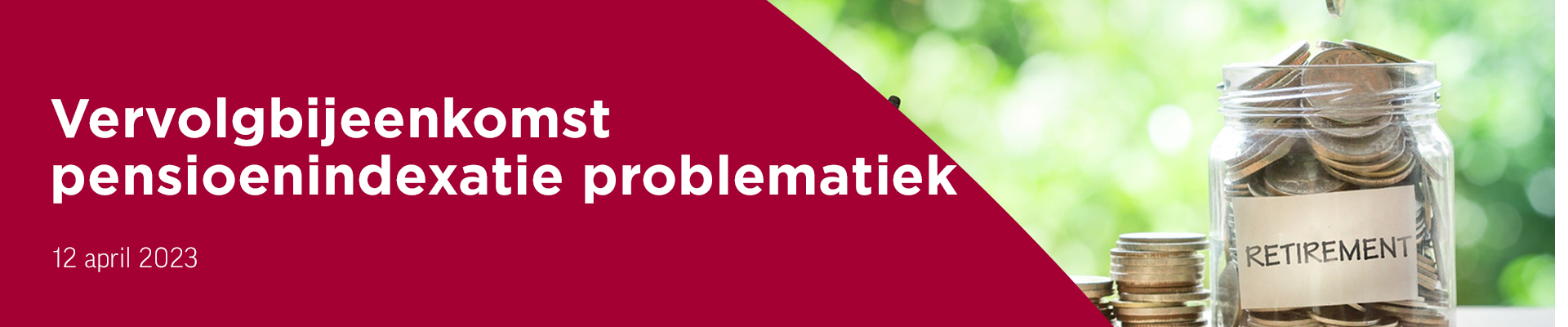 Vervolgbijeenkomst pensioenindexatie problematiek