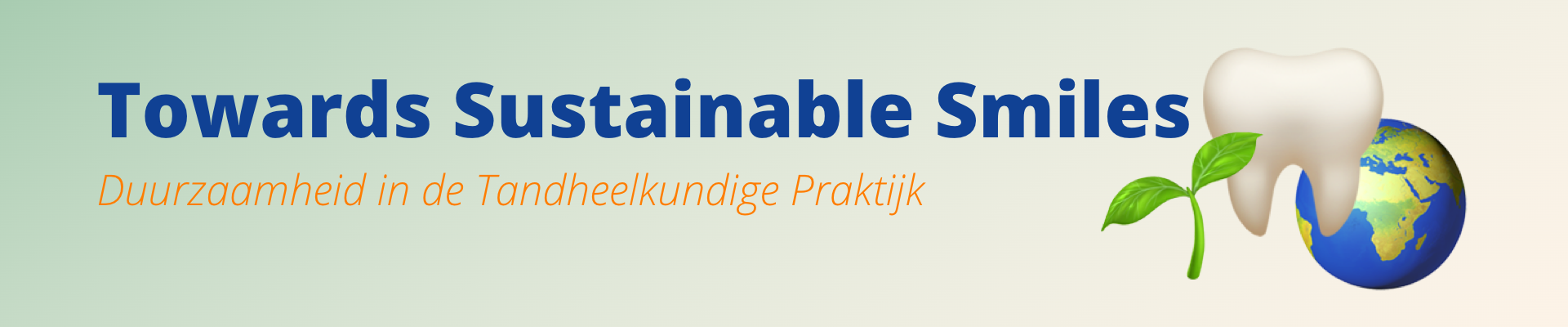 Towards Sustainable Smiles - Duurzaamheid in de Tandheelkundige Praktijk