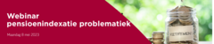 Webinar pensioenindexatieproblematiek