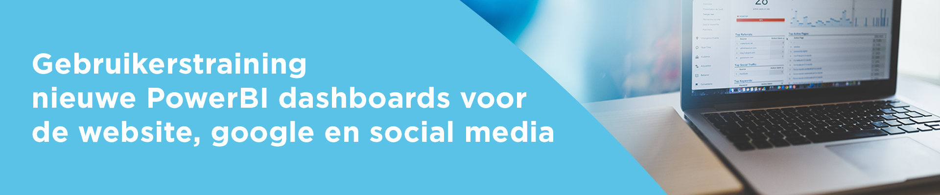 Gebruikerstraining nieuwe PowerBI dashboards voor de website, google en social media