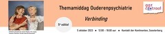Themamiddag Ouderenpsychiatrie 'verbinding'