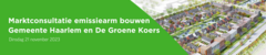 Marktconsultatie emissiearm bouwen Gemeente Haarlem en De Groene Koers