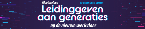 Masterclass Leidinggeven aan generaties op de nieuwe werkvloer | 19 januari 2024