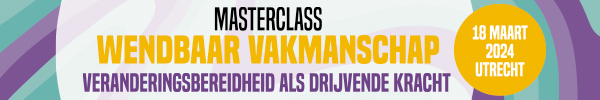 Masterclass Wendbaar Vakmanschap | 18 maart 2024