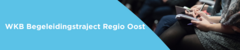 WKB Begeleidingstraject Regio Oost