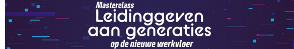 Masterclass Leidinggeven aan generaties op de nieuwe werkvloer | 17 oktober 2024