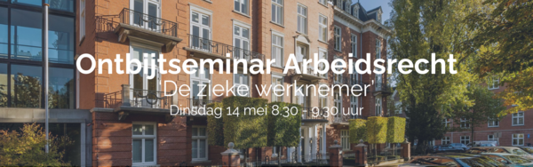 Onbijtseminar Arbeidsrecht - De zieke werknemer