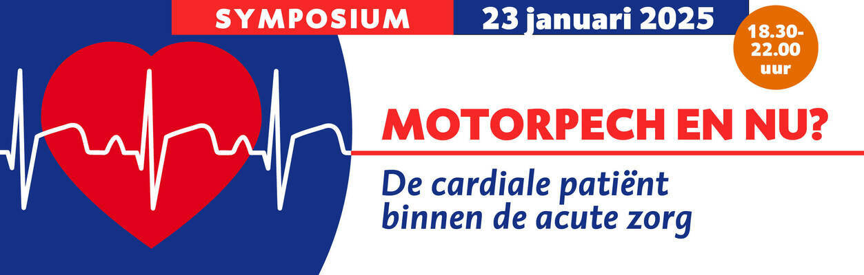 Symposium "Motorpech en nu?" - De cardiale patiënt binnen de acute zorg’.