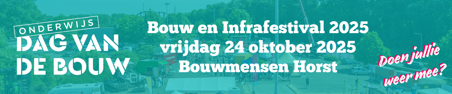 Onderwijsdag van de Bouw - Hét Limburgs Bouw en Infra Festijn