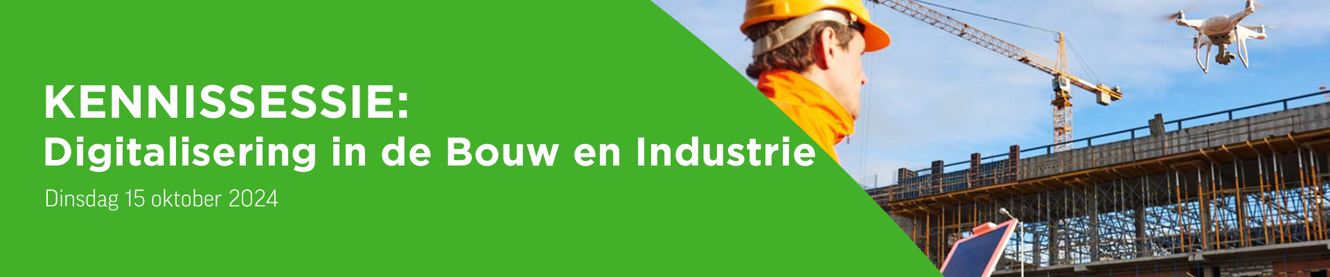 KENNISSESSIE: Digitalisering in de Bouw en Industrie