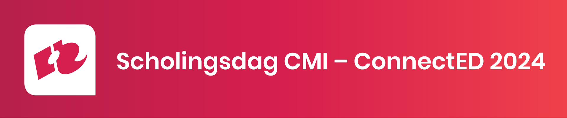 Scholingsdag CMI - ConnectED 2024