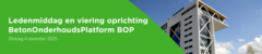 Ledenmiddag en viering oprichting BetonOnderhoudsPlatform BOP