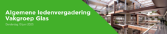 Algemene ledenvergadering Vakgroep Glas