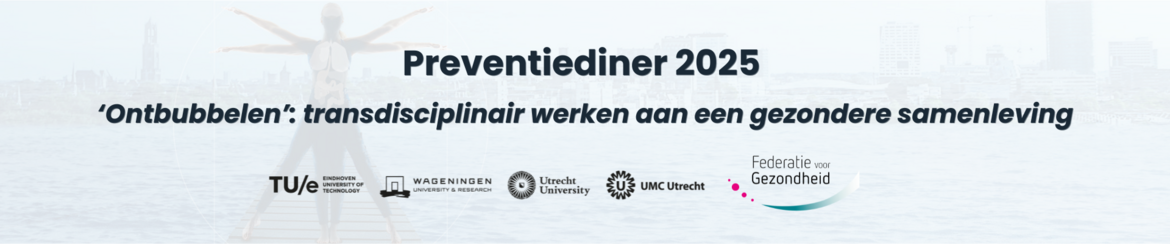 Preventiediner 2025 – ‘Ontbubbelen’: transdisciplinair werken aan een gezondere samenleving