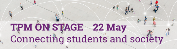 TPM on Stage: Connecting Students & Society