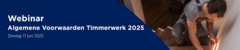 Webinar Algemene Voorwaarden Timmerwerk 2025