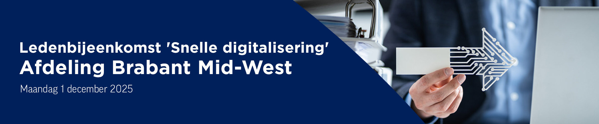 Ledenbijeenkomst 'Snelle digitalisering' Afdeling Brabant Mid-West 