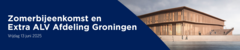 Zomerbijeenkomst en extra ALV Afdeling Groningen
