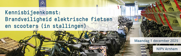 Kennisbijeenkomst: Brandveiligheid elektrische fietsen en scooters (in stallingen)