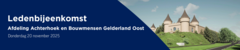 Ledenbijeenkomst Afdeling Achterhoek en Bouwmensen Gelderland Oost