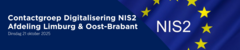 Contactgroep Digitalisering NIS2 - afdeling Limburg & Oost-Brabant