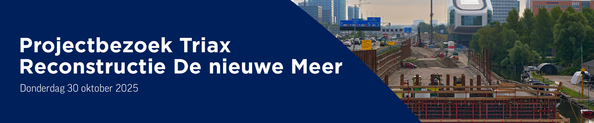 Projectbezoek Triax - Reconstructie De nieuwe Meer - afdeling Amsterdam