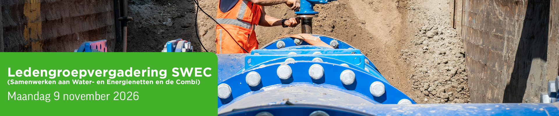 Ledengroepvergadering SWEC (Samenwerken aan Water- en Energienetten en de Combi)