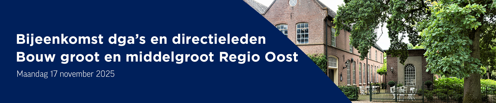 Bijeenkomst dga’s en directieleden Bouw groot en middelgroot Regio Oost