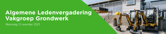 Algemene Ledenvergadering vakgroep Grondwerk