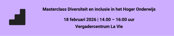 Masterclass Diversiteit en inclusie in het Hoger Onderwijs