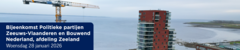 Bijeenkomst Politieke partijen Zeeuws-Vlaanderen en Bouwend Nederland, afdeling Zeeland
