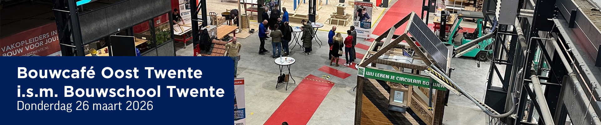 Bouwcafé Oost Twente i.s.m. Bouwschool Twente